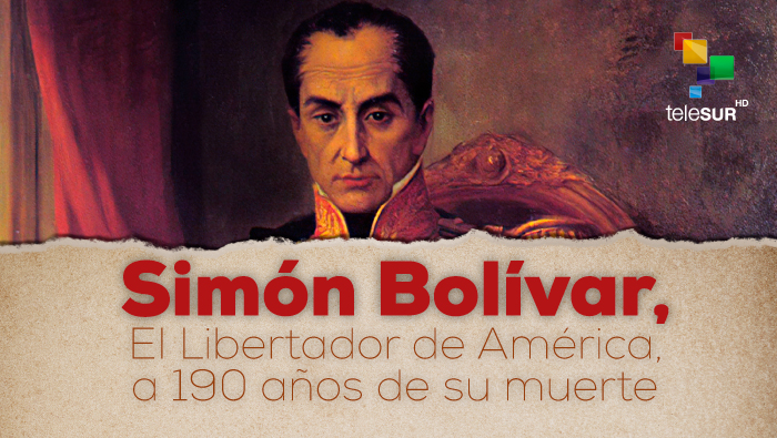 Simón Bolívar, El Libertador de América a 190 años de su muerte