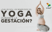 Conoce los beneficios de la práctica del yoga para las embarazadas